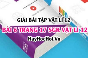 Giải bài 6 trang 17 SGK Vật lí 12: Con lắc đơn, công thức tính chu kỳ, động năng, thế năng của con lắc đơn